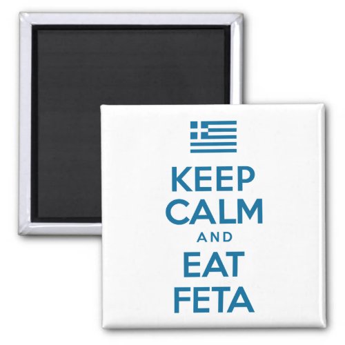 Keep Calm And Eat Feta Greek Flag Magnet