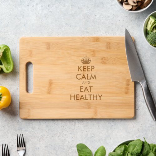 Keep calm and eat healthy big engraved bamboo wood cutting board