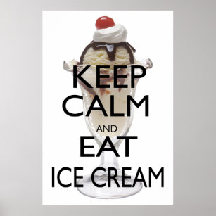 Keep Calm and Eat Ice Cream Poster