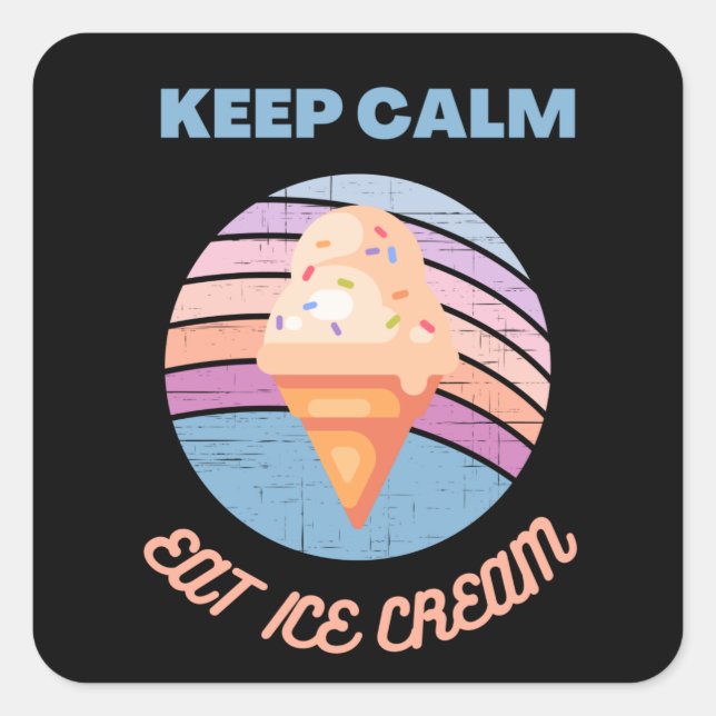 keep calm and eat ice cream square sticker (Front)