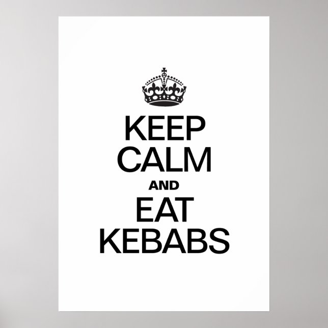 KEEP CALM AND EAT KEBABS POSTER (Front)