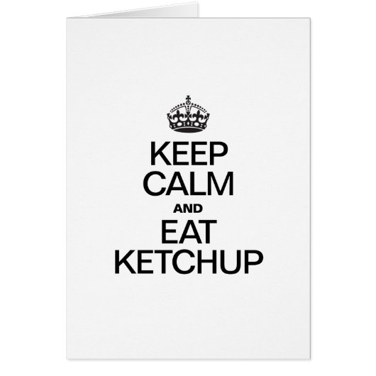 KEEP CALM AND EAT KETCHUP CARDS (Front)