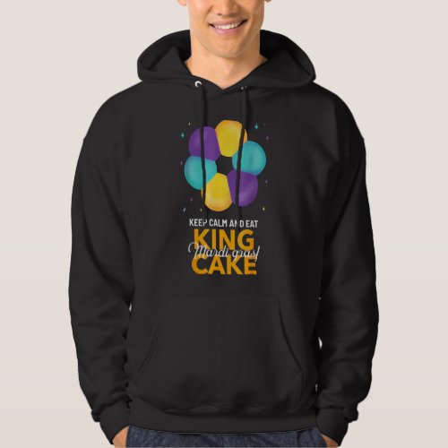 Keep Calm And Eat King Cake Mardi Gras Hoodie