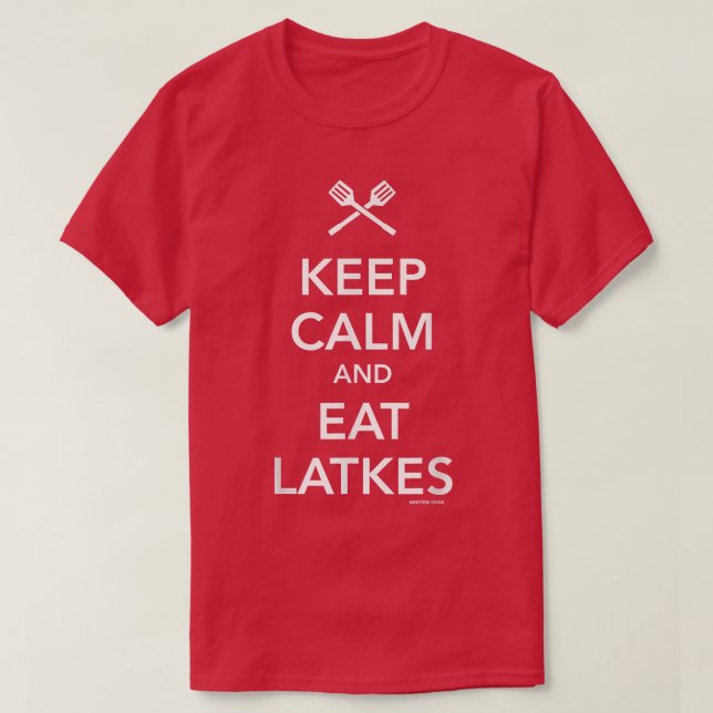 Keep Calm and Eat Latkes T-Shirt (Design Front)