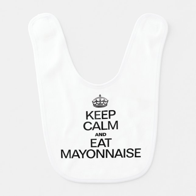 KEEP CALM AND EAT MAYONNAISE BABY BIB (Front)