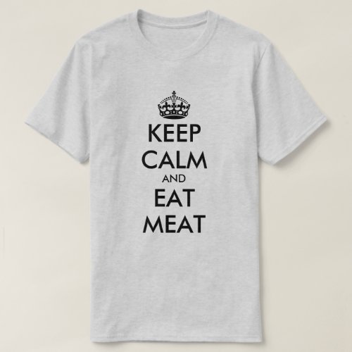 Keep calm and eat meat carnivore diet t shirt