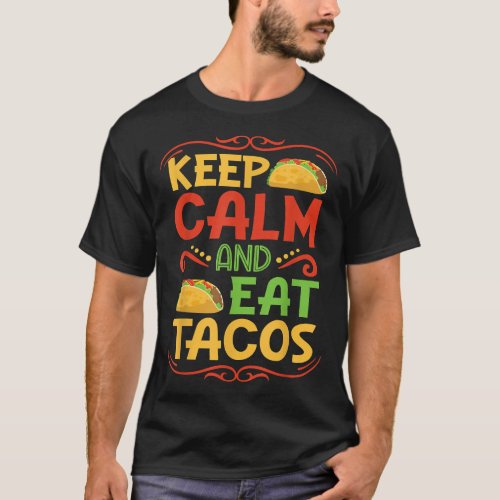 Keep Calm And Eat More Tacos Funny Gift  T_Shirt