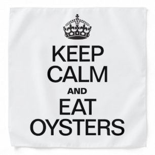 KEEP CALM AND EAT OYSTERS BANDANA