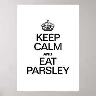 KEEP CALM AND EAT PARSLEY POSTER