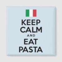 Keep Calm And Eat Pasta Magnet