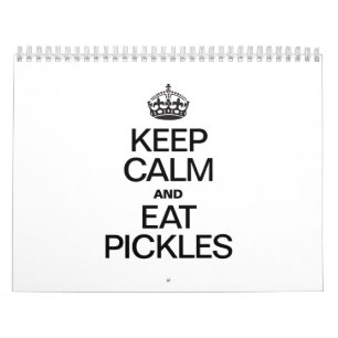 KEEP CALM AND EAT PICKLES CALENDAR