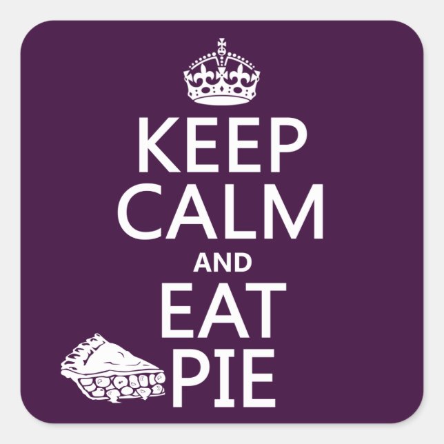Keep Calm and Eat Pie Square Sticker (Front)