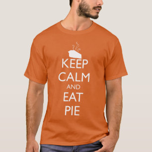 KEEP CALM AND EAT PIE T-Shirt