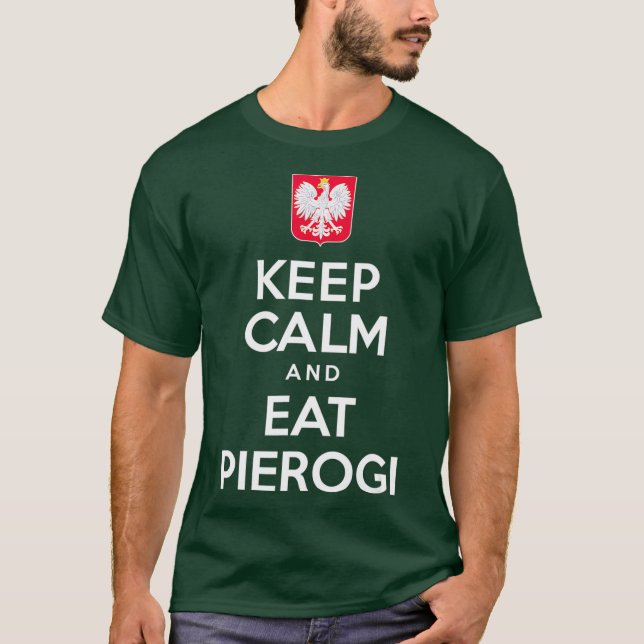 Keep Calm And Eat Pierogi Polish White Eagle T-Shirt (Front)
