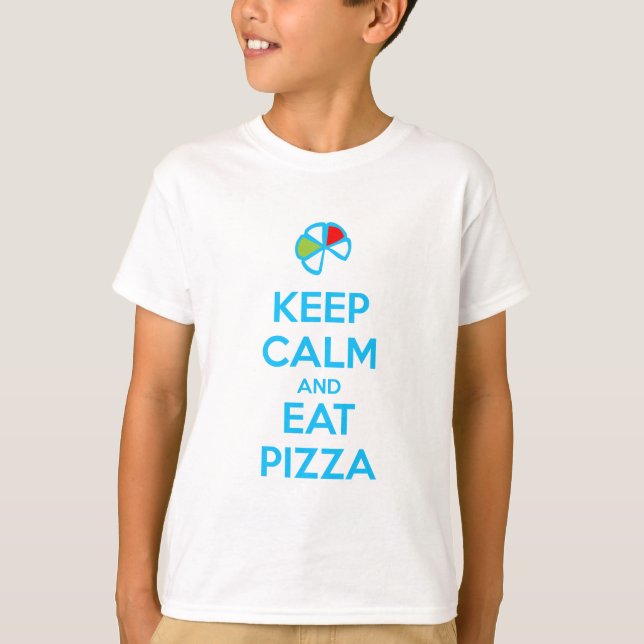 Keep Calm and Eat Pizza 1 T-Shirt (Front)