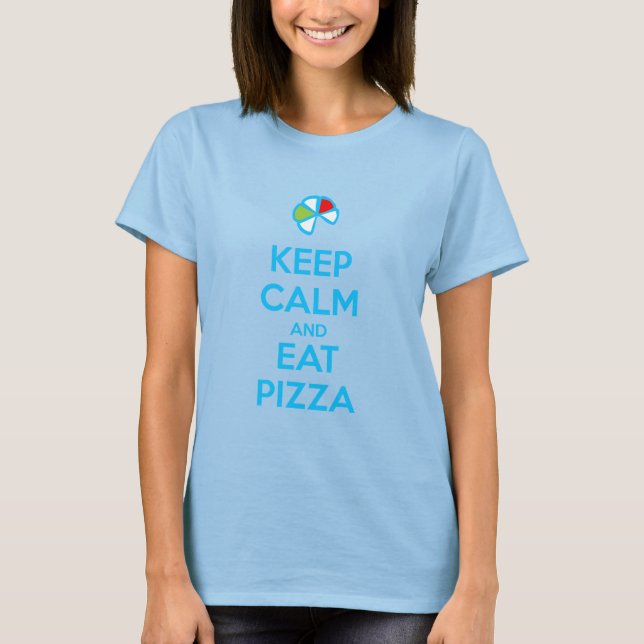 Keep Calm and Eat Pizza 1 T-Shirt (Front)