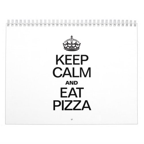 KEEP CALM AND EAT PIZZA CALENDAR