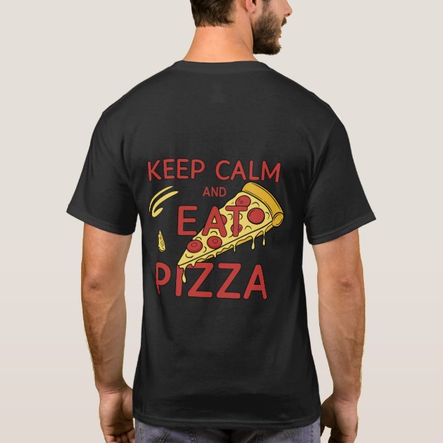 Keep Calm And Eat Pizza Cheesy Goodness Graphic Te T-Shirt (Back)
