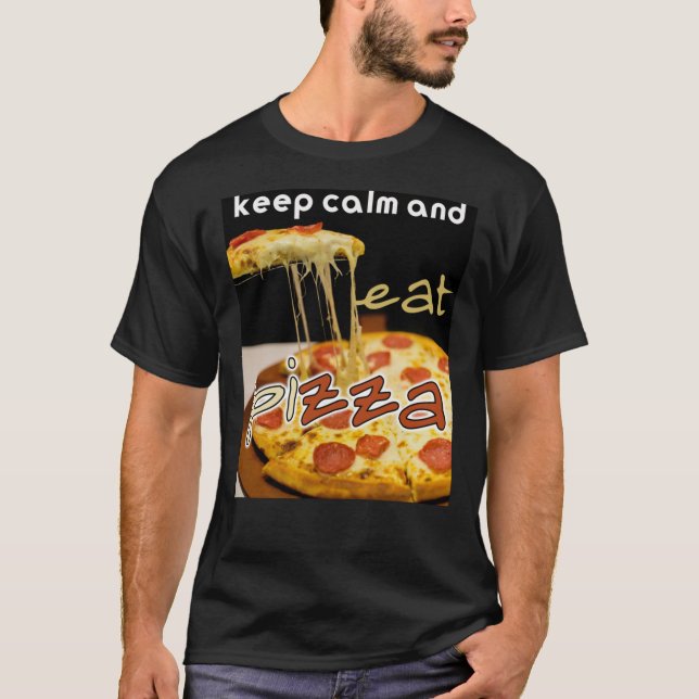 keep calm and eat pizza , eat pizza Classic T-Shir T-Shirt (Front)