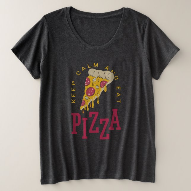 Keep Calm And Eat Pizza Funny Food Sayings Plus Size T-Shirt (Design Front)