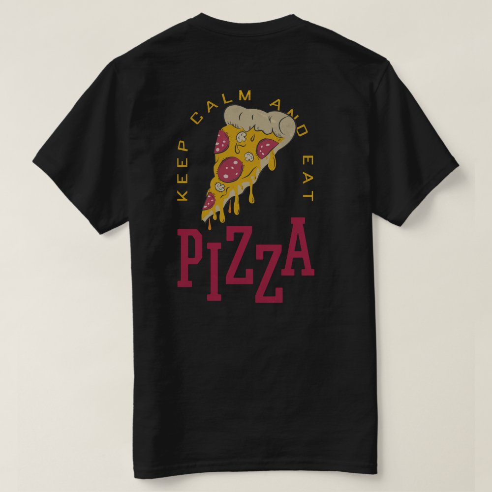 Keep Calm And Eat Pizza Funny Food Sayings Personalized T-Shirt