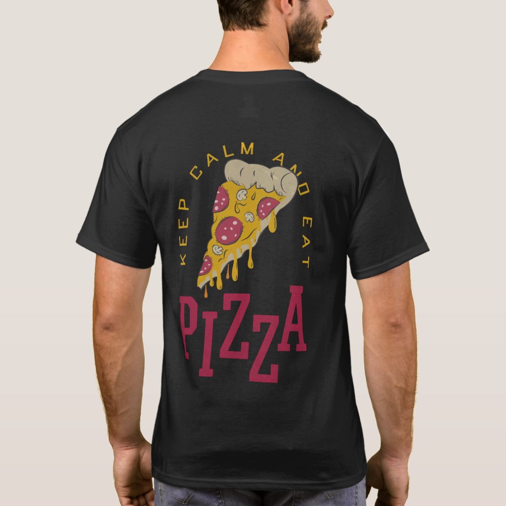 Keep Calm And Eat Pizza Funny Food Sayings Personalized T-Shirt