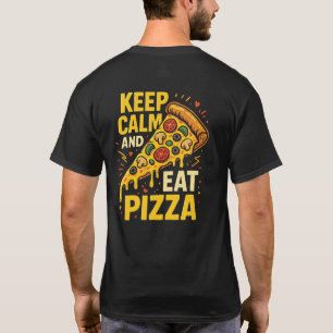 Keep Calm And Eat Pizza Funny Food Sayings  T-Shirt
