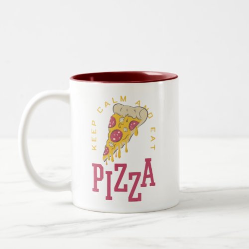 Keep Calm And Eat Pizza Funny Food Sayings Two_Tone Coffee Mug