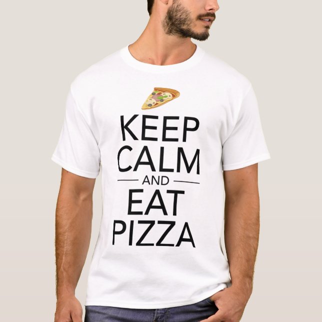 Keep Calm And Eat Pizza Funny Italian Food Lover  T-Shirt (Front)
