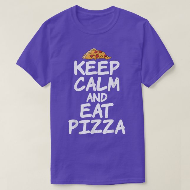 Keep Calm and eat Pizza Lover T-Shirt (Design Front)