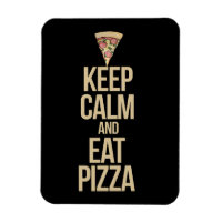 Keep calm and eat pizza