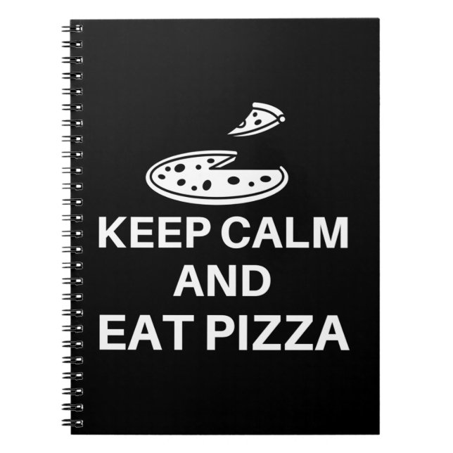 Keep Calm And Eat Pizza Notebook (Front)