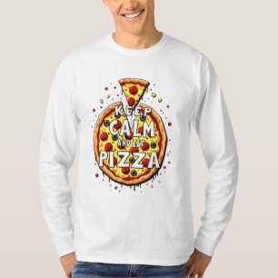 Keep Calm and Eat Pizza: Perfect Design for Pizza T-Shirt