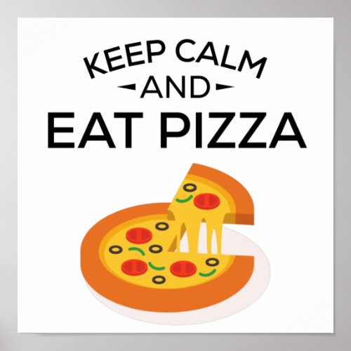 Keep Calm and Eat Pizza Poster