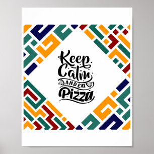 Keep calm and eat Pizza Poster