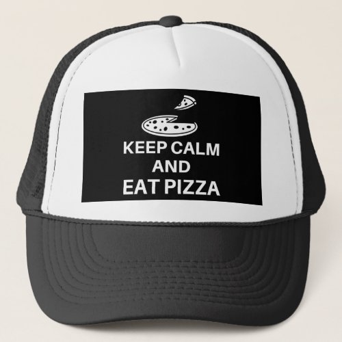 Keep Calm And Eat Pizza Trucker Hat