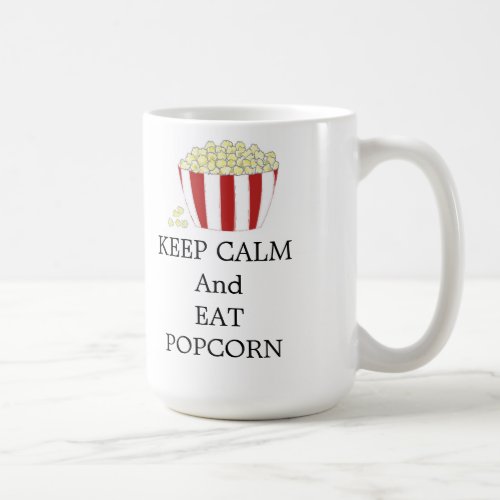 Keep Calm and Eat Popcorn Coffee Mug