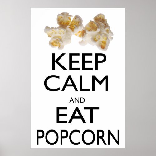 Keep Calm and Eat Popcorn Poster