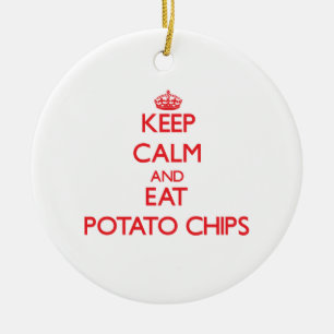 Keep calm and eat Potato Chips Ceramic Ornament