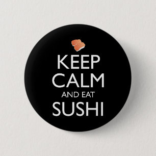 Keep Calm And Eat Sushi Button
