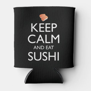 Keep Calm And Eat Sushi Can Cooler