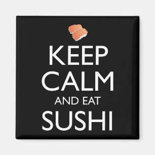 Keep Calm And Eat Sushi Magnet
