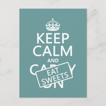 Keep Calm And Eat Sweets (customizeable) Postcard by keepcalmbax at Zazzle