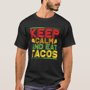 Keep Calm And Eat Tacos T-Shirt