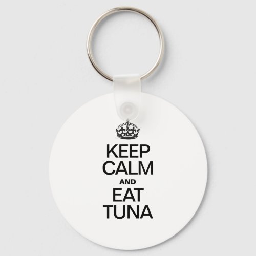 KEEP CALM AND EAT TUNA KEYCHAIN