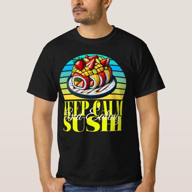 keep calm and eating sushi T-Shirt (Front)
