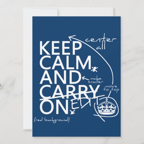 Keep Calm and Edit On in any color Invitation