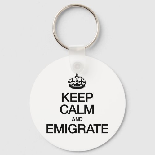 KEEP CALM AND EMIGRATE KEYCHAIN