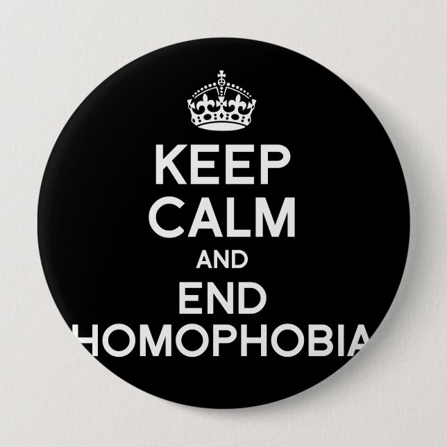 KEEP CALM AND END HOMOPHOBIA BUTTON (Front)