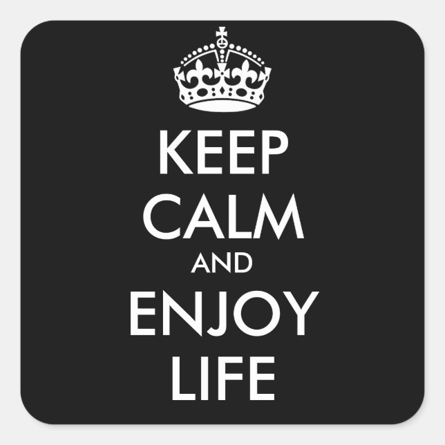 KEEP CALM AND ENJOY LIFE - personalized text Square Sticker (Front)